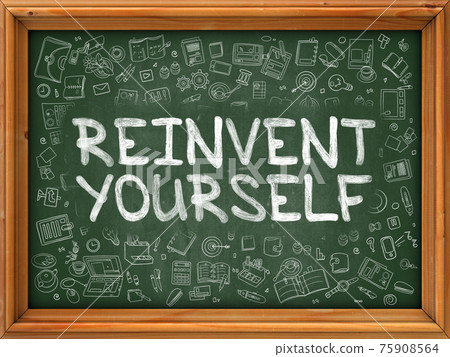 Hand Drawn Reinvent Yourself on Green Chalkboard. Hand Drawn Reinvent Yourself on Green Chalkboard. 75908564