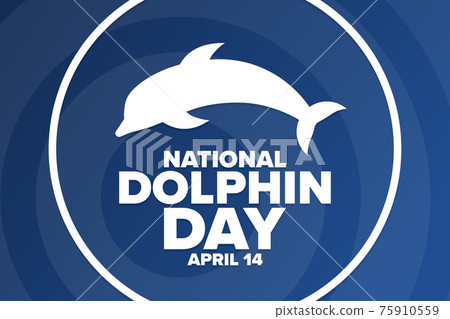 National Dolphin Day. April 14. Holiday concept. Template for background, banner, card, poster with National Dolphin Day. April 14. Holiday concept. Template for background, banner, card, poster with 75910559