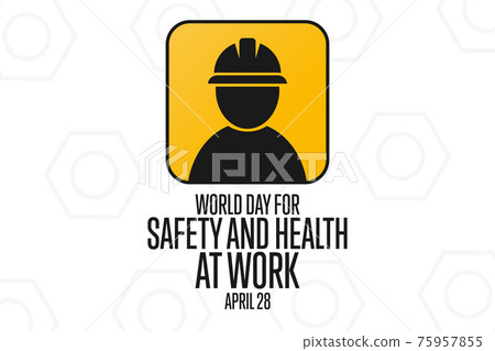 World Day for Safety and Health at Work. April 28. Holiday concept. Template for background, banner World Day for Safety and Health at Work. April 28. Holiday concept. Template for background, banner 75957855