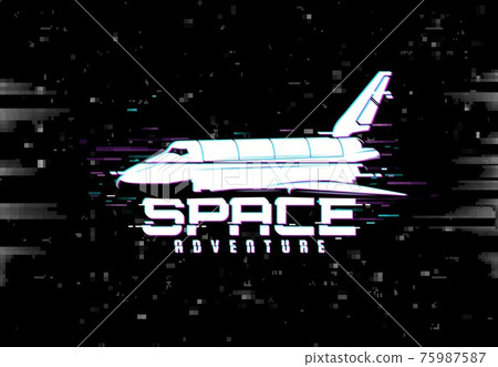 Space adventure vector poster shuttle and glitch Space adventure vector poster shuttle and glitch 75987587