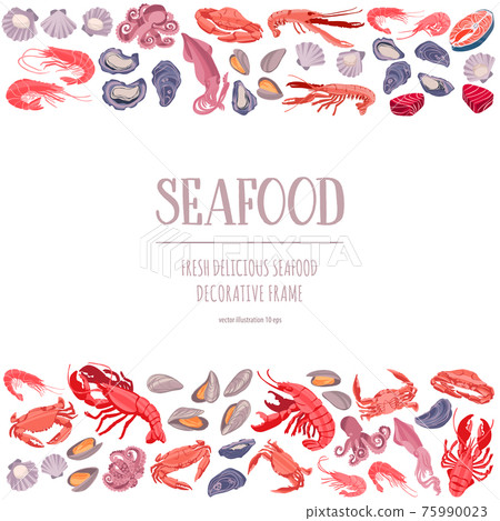 Seafood poster. Decorative frame with shrimps, lobsters, salmon, mussels, crabs, scallops, oysters and baby octopuses. Seafood poster. Decorative frame with shrimps, lobsters, salmon, mussels, crabs, scallops, oysters and baby octopuses. 75990023