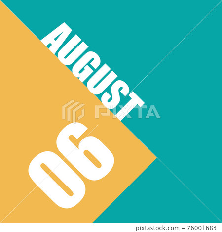 august 6th. Day 6 of month,illustration of date inscription on orange and blue background summer month, day of the year concept 76001683