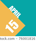 april 15th. Day 15 of month,illustration of date inscription on orange and blue background spring month, day of the year concept 76001816