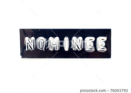 Embossed letter in word nominee on black banner with white background Embossed letter in word nominee on black banner with white background 76003793