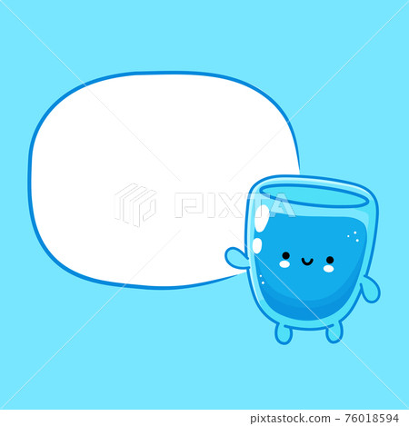 Cute funny happy water glass character with speech bubble. Vector flat line cartoon kawaii character illustration icon. Water glass character concept 76018594