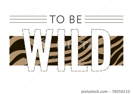 Trend wild zebra element with tiger signs. Believe in love and love yourself vintage leopard style, jaguar fashion slogan for t-shirt for girl. Vector illustration. Trend wild zebra element with tiger signs. Believe in love and love yourself vintage leopard style, jaguar fashion slogan for t-shirt for girl. Vector illustration. 76059210