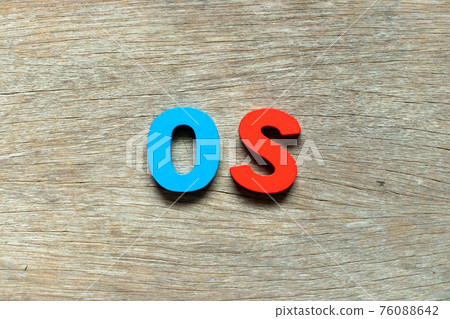 Color alphabet letter in word OS (Abbreviation of Operating system) on wood background Color alphabet letter in word OS (Abbreviation of Operating system) on wood background 76088642
