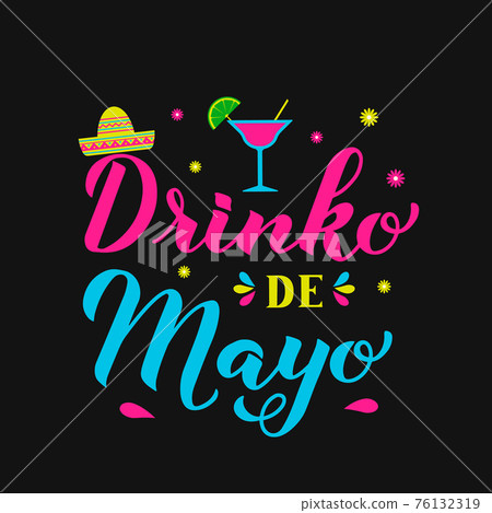 Drinko De Mayo calligraphy hand lettering. Mexican holiday Cinco De Mayo (May 5th). Vector template for typography poster, banner, party invitation, greeting card, flyer, etc 76132319