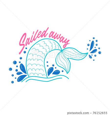 Swam away. Mermaid tail card with water splashes, stars. Inspirational quote about summer, love and sea. Swam away. Mermaid tail card with water splashes, stars. Inspirational quote about summer, love and sea. 76152655
