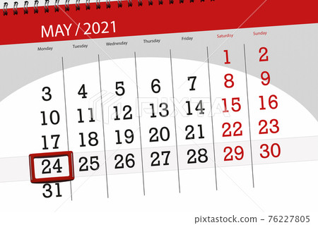 Calendar planner for the month may 2021, deadline day, 24, monday Calendar planner for the month may 2021, deadline day, 24, monday 76227805