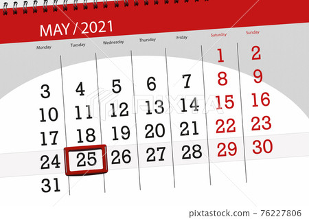 Calendar planner for the month may 2021, deadline day, 25, tuesday Calendar planner for the month may 2021, deadline day, 25, tuesday 76227806