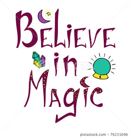 Believe in magic hand drawn phrase 76231696