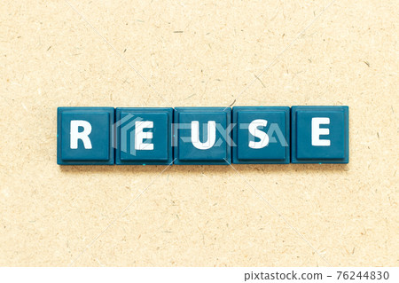 Tile alphabet letter in word reuse on wood background Tile alphabet letter in word reuse on wood background 76244830