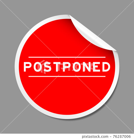 Red color peel sticker label with word postponed on gray background 76287006