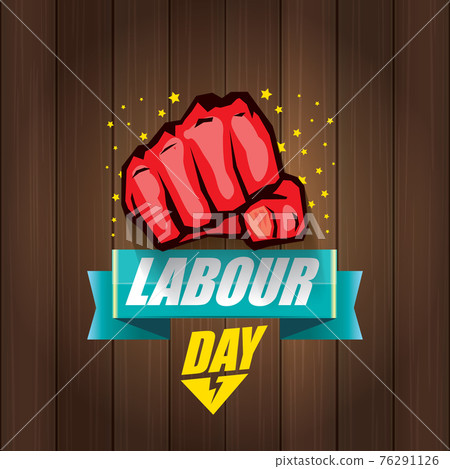 1 may Happy labour day vector label with strong protest fist in the air on wood background. vector happy labor day background or banner with man hand. workers may day poster 1 may Happy labour day vector label with strong protest fist in the air on wood background. vector happy labor day background or banner with man hand. workers may day poster 76291126