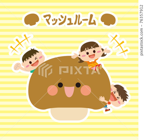 Mushrooms / mushrooms and children Mushrooms / mushrooms and children 76357912