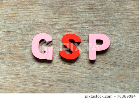 Color alphabet letter in word GSP (Abbreviation of Good Storage Practice or Generalized System of Preferences or Gross State Product) on wood background Color alphabet letter in word GSP (Abbreviation of Good Storage Practice or Generalized System of Preferences or Gross State Product) on wood background 76369084