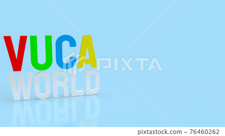 The text vuca world or Volatility, uncertainty, complexity and ambiguity 3d rendering The text vuca world or Volatility, uncertainty, complexity and ambiguity 3d rendering 76460262