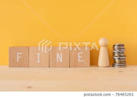 Fine | Building blocks, humanoid objects and money with "FINE" written on them Fine | Building blocks, humanoid objects and money with "FINE" written on them 76465261