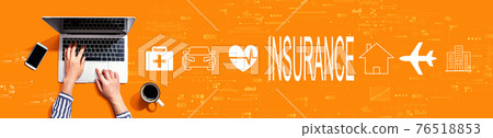 Insurance concept with person using laptop Insurance concept with person using laptop 76518853
