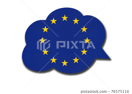 3d speech bubble with European Union national flag isolated on white background. Symbol of EU. 76575118