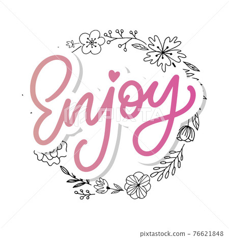 Enjoy slogan inscription. Greeting card with calligraphy. Hand drawn lettering design. Photo overlay. Typography for banner, poster or apparel design. Isolated vector element. Enjoy slogan inscription. Greeting card with calligraphy. Hand drawn lettering design. Photo overlay. Typography for banner, poster or apparel design. Isolated vector element. 76621848