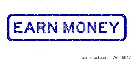 Grunge blue earn money word square rubber seal stamp on white background Grunge blue earn money word square rubber seal stamp on white background 76656047