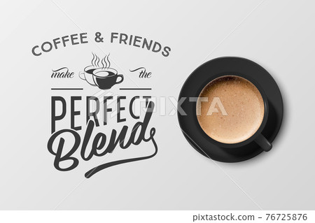 Vector 3d Realistic Black Ceramic Porcelain Mug with Black Coffee - Espresso, Mocha, Americano. Coffee Cup with Typography Quote, Phrase about Coffee. Stock Illustration. Design Template. Top View 76725876