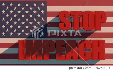 Red inscription Stop Impeach on the background of the American flag, events 3d rendering 76750993