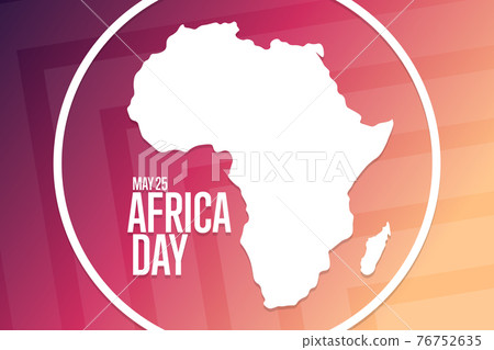 Africa Day. May 25. Holiday concept. Template for background, banner, card, poster with text Africa Day. May 25. Holiday concept. Template for background, banner, card, poster with text 76752635