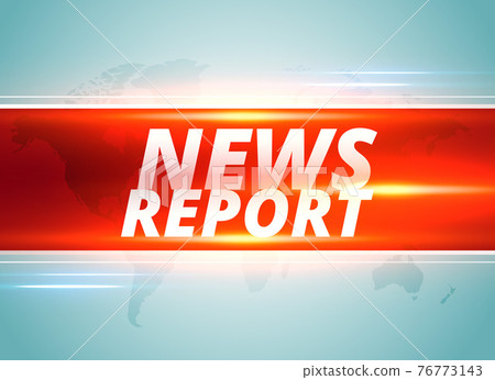news report concept background design news report concept background design 76773143