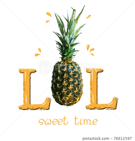 LOL lettering with Pineapple. Hand drawn typography slogan poster print. LOL lettering with Pineapple. Hand drawn typography slogan poster print. 76812597