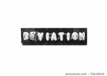 Embossed letter with word deviation in black banner on white paper background Embossed letter with word deviation in black banner on white paper background 76819056