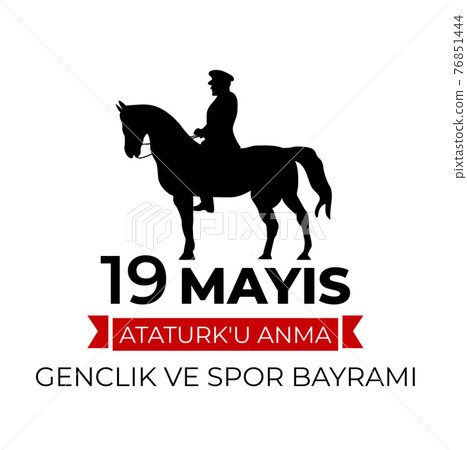 19th may commemoration of Ataturk, youth and sports day (Turkish Speak: 19 mayis Ataturk'u anma, genclik ve spor bayrami). Turkish holiday greeting card. Vector Illustration 76851444