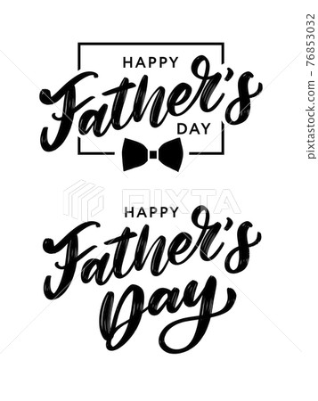 Happy fathers day. Lettering. Holiday calligraphy text Happy fathers day. Lettering. Holiday calligraphy text 76853032