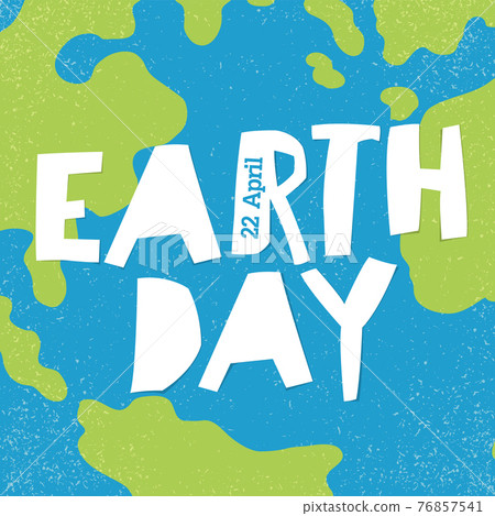 Closeup view of planet with greetings. "Earth day" poster. Creative design poster for Earth Day. 76857541