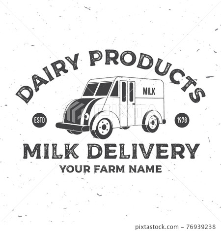 Milk delivery badge, logo. Vector. Typography design with milk truck silhouette. Template for dairy and milk farm business - shop, market, packaging and menu 76939238