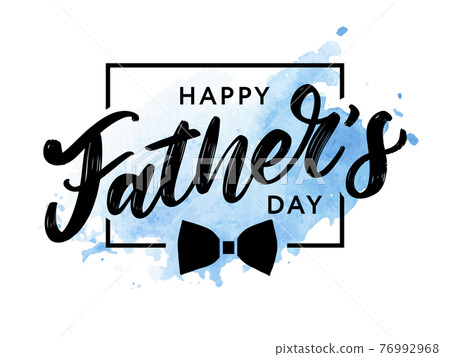 Happy fathers day. Lettering. Holiday calligraphy text 76992968