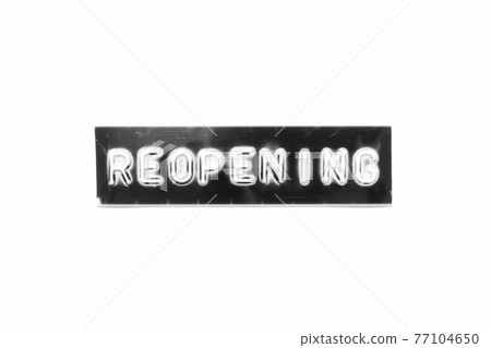 Embossed letter with word reopening in black banner on white paper background Embossed letter with word reopening in black banner on white paper background 77104650