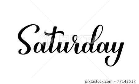 Saturday calligraphy hand lettering isolated on white. Handwritten typography poster. Vector template for banner, sticker, t-shirt, etc Saturday calligraphy hand lettering isolated on white. Handwritten typography poster. Vector template for banner, sticker, t-shirt, etc 77142517