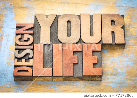 design your life word abstract in wood type design your life word abstract in wood type 77172863