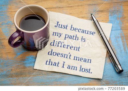 Just because my path is different ... Just because my path is different ... 77203589