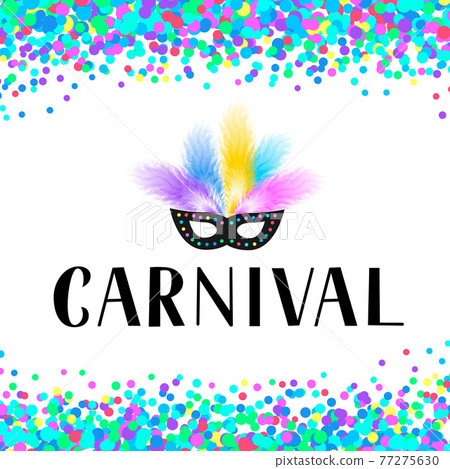 Carnival lettering and mask with feathers on bright colorful confetti background vector illustration. Easy to edit template for masquerade party invitation, logo, typography poster, banner, flyer, etc Carnival lettering and mask with feathers on bright colorful confetti background vector illustration. Easy to edit template for masquerade party invitation, logo, typography poster, banner, flyer, etc 77275630