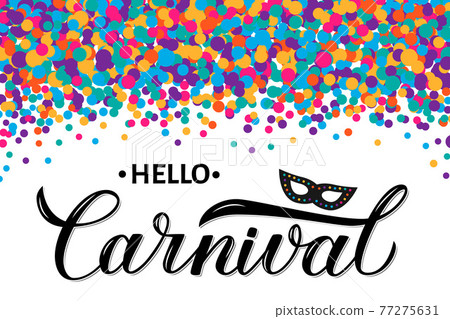 Carnival calligraphy lettering with colorful confetti. Masquerade party poster or invitation. Vector illustration. Easy to edit template for carnival of Venice, Brazil, New Orleans, Oruro, Nice, etc. Carnival calligraphy lettering with colorful confetti. Masquerade party poster or invitation. Vector illustration. Easy to edit template for carnival of Venice, Brazil, New Orleans, Oruro, Nice, etc. 77275631