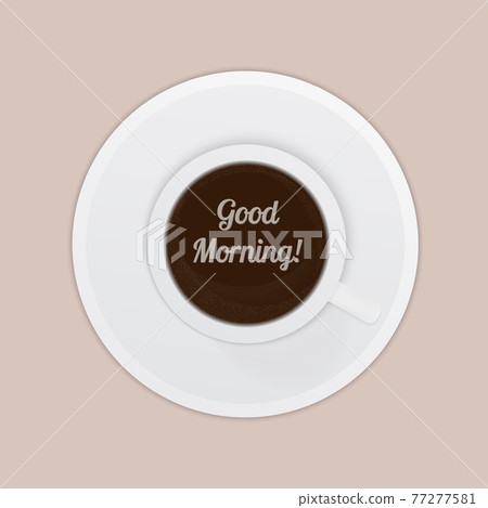Good morning vector illustration. Realistic cup of coffee espresso top view. Breakfast or coffee time concept. Flat lay mockup template for your design projects. 77277581