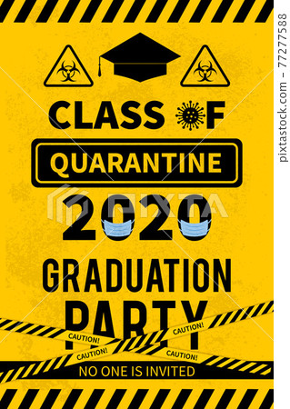Quarantine Class of 2020 sign. Social Distancing Graduation Party concept. Coronavirus COVID-19 Pandemic. Vector template for typography poster, banner, flyer, greeting card, postcard Quarantine Class of 2020 sign. Social Distancing Graduation Party concept. Coronavirus COVID-19 Pandemic. Vector template for typography poster, banner, flyer, greeting card, postcard 77277588