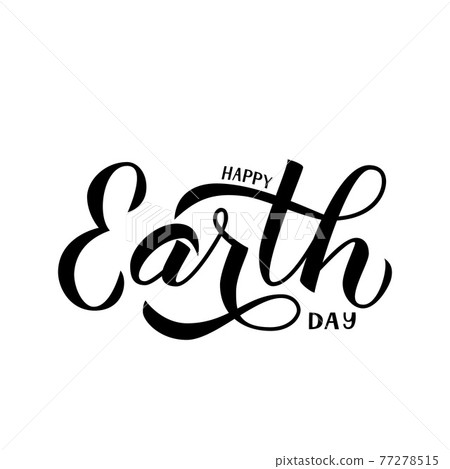 Happy Earth Day calligraphy hand lettering isolated on white. Typography poster template. Easy to edit vector element of design for banner, logo, flyer, t-shot, mug, greeting card, brochure. Happy Earth Day calligraphy hand lettering isolated on white. Typography poster template. Easy to edit vector element of design for banner, logo, flyer, t-shot, mug, greeting card, brochure. 77278515