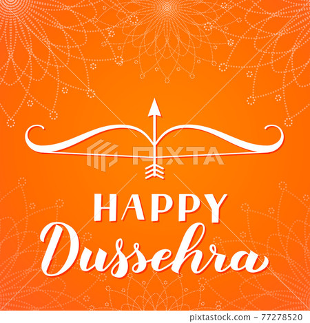 Happy Dussehra hand lettering with bow and arrow. Traditional Indian holiday vector illustration. Easy to edit template for typography poster, banner, flyer, invitation, etc. 77278520