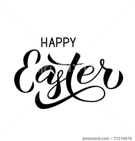 Happy Easter calligraphy hand lettering isolated on white. Easter celebration typography poster. Easy to edit template for party invitation, greeting card, banner. Spring holidays vector illustration Happy Easter calligraphy hand lettering isolated on white. Easter celebration typography poster. Easy to edit template for party invitation, greeting card, banner. Spring holidays vector illustration 77278670