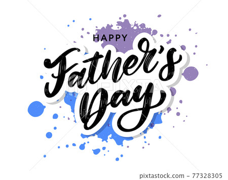 Happy fathers day. Lettering. Holiday calligraphy text Happy fathers day. Lettering. Holiday calligraphy text 77328305